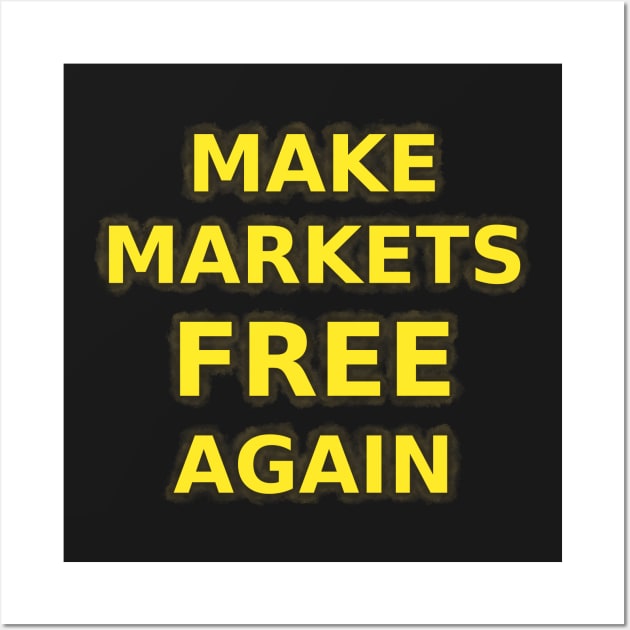Make Markets Free Again - Ancap colors Wall Art by SolarCross